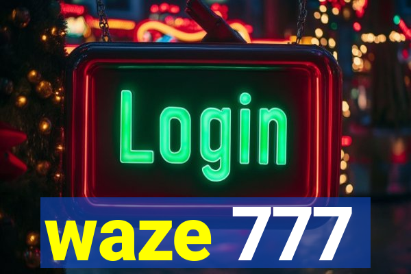 waze 777